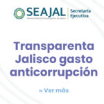 Imagen con texto "Transparenta Jalisco gasto anticorrupción"